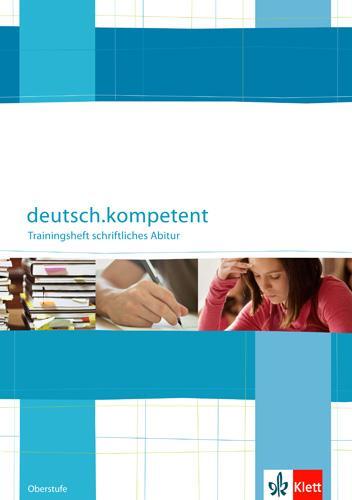 Cover: 9783123504556 | deutsch.kompetent | Trainingsheft schriftliches Abitur Klasse 11-13