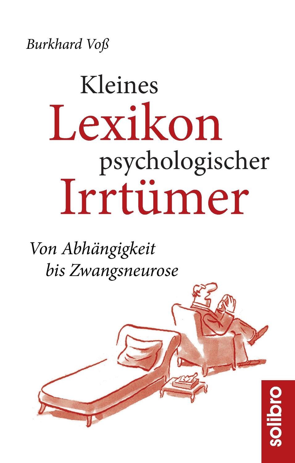 Cover: 9783960790266 | Kleines Lexikon psychologischer Irrtümer | Burkhard Voß | Buch | 2016