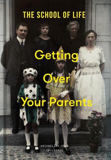 Cover: 9781915087522 | Getting Over Your Parents | Untangling your childhood | Life | Buch