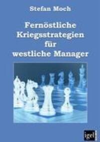 Cover: 9783868150469 | Fernöstliche Kriegsstrategien für westliche Manager | Stefan Moch