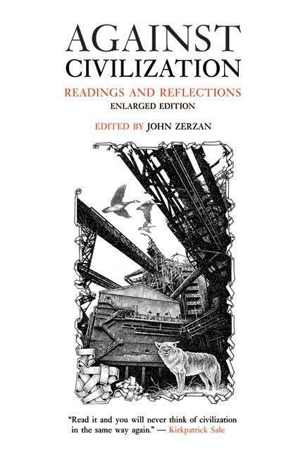 Cover: 9780922915989 | Against Civilization: Readings and Reflections | John Zerzan | Buch