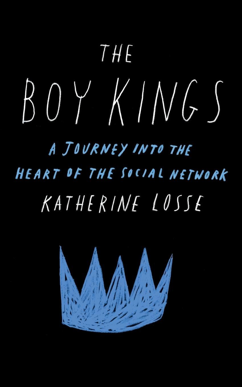 Cover: 9781451668261 | Boy Kings | A Journey Into the Heart of the Social Network | Losse