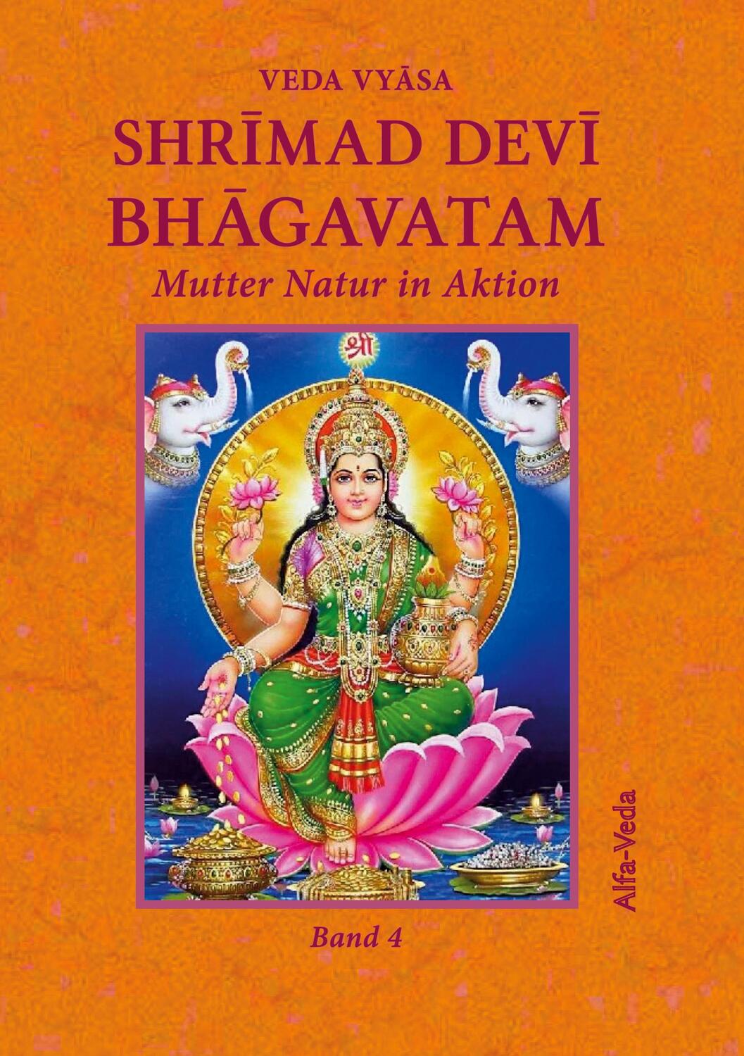 Cover: 9783945004517 | Shrimad Devi Bhagavatam Band 4 | Mutter Natur in Aktion | Veda Vyasa