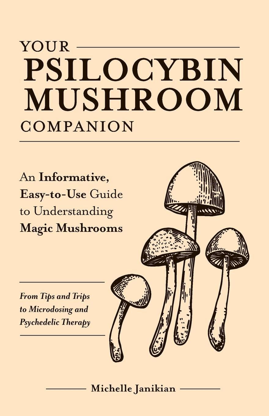 Cover: 9781612439471 | Your Psilocybin Mushroom Companion | Michelle Janikian | Taschenbuch