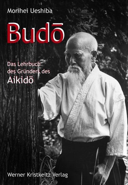 Cover: 9783948378103 | Budo | Das Lehrbuch des Gründers des Aikido | Morihei Ueshiba | Buch