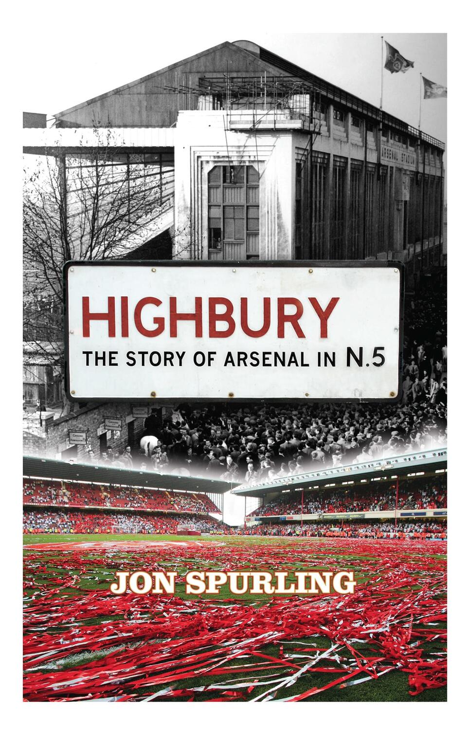 Cover: 9781409153061 | Highbury | The Story of Arsenal In N.5 | Jon Spurling | Taschenbuch