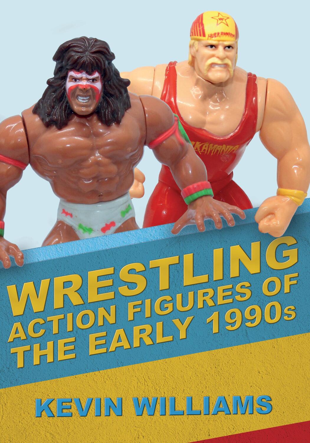 Cover: 9781445692982 | Wrestling Action Figures of the Early 1990s | Kevin Williams | Buch