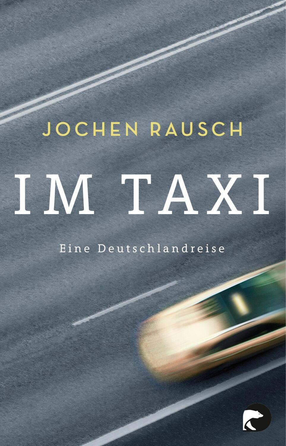 Cover: 9783833310812 | Im Taxi | Eine Deutschlandreise | Jochen Rausch | Taschenbuch | 2017
