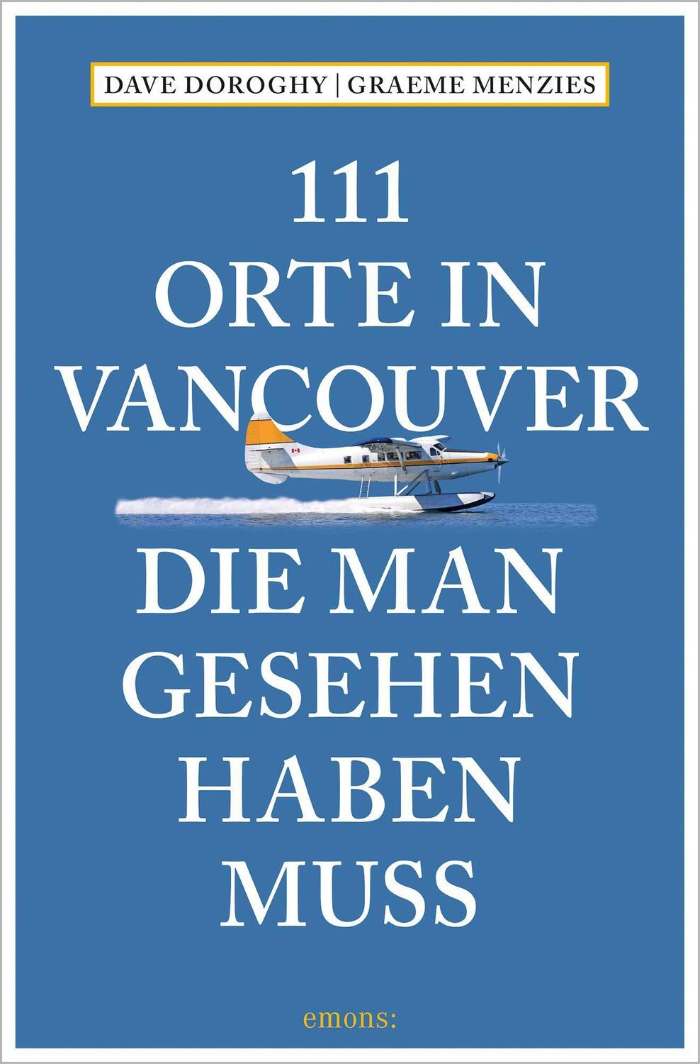 Cover: 9783740810153 | 111 Orte in Vancouver, die man gesehen haben muss | Reiseführer | Buch
