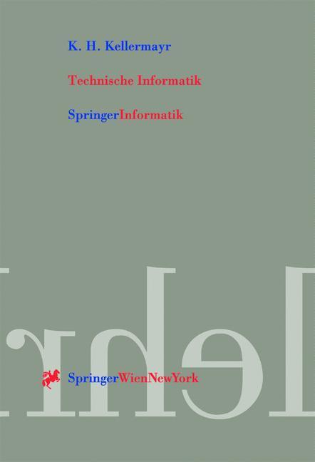 Cover: 9783211834862 | Technische Informatik | K. H. Kellermayr | Taschenbuch | Paperback
