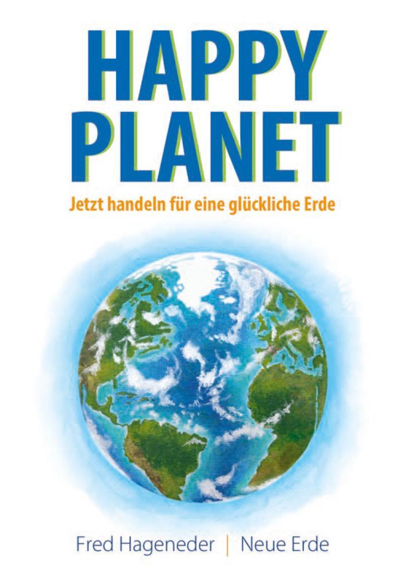Cover: 9783890607535 | Happy Planet | Jetzt handeln für eine glückliche Erde | Fred Hageneder