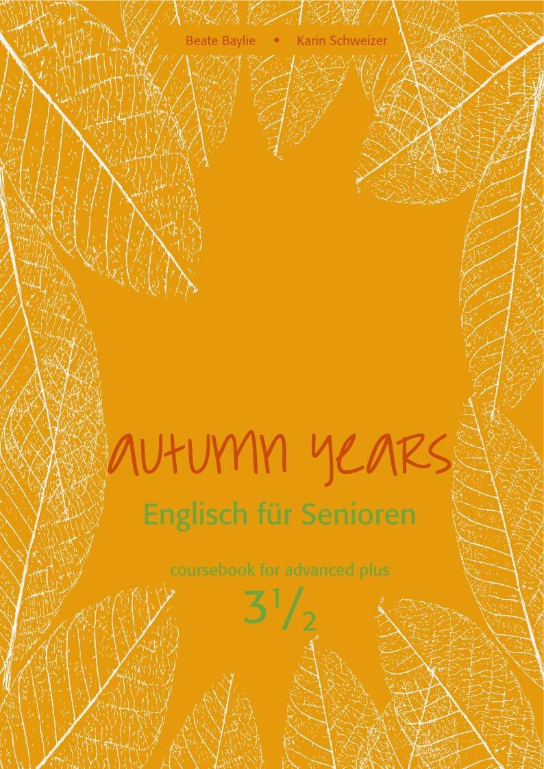 Cover: 9783947159482 | Autumn Years - Englisch für Senioren 3 1/2 - Advanced Plus -...