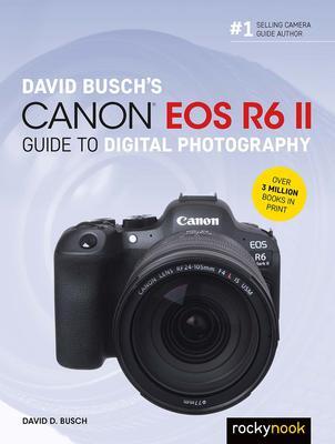 Cover: 9798888140253 | David Busch's Canon EOS R6 II Guide to Digital Photography | Busch