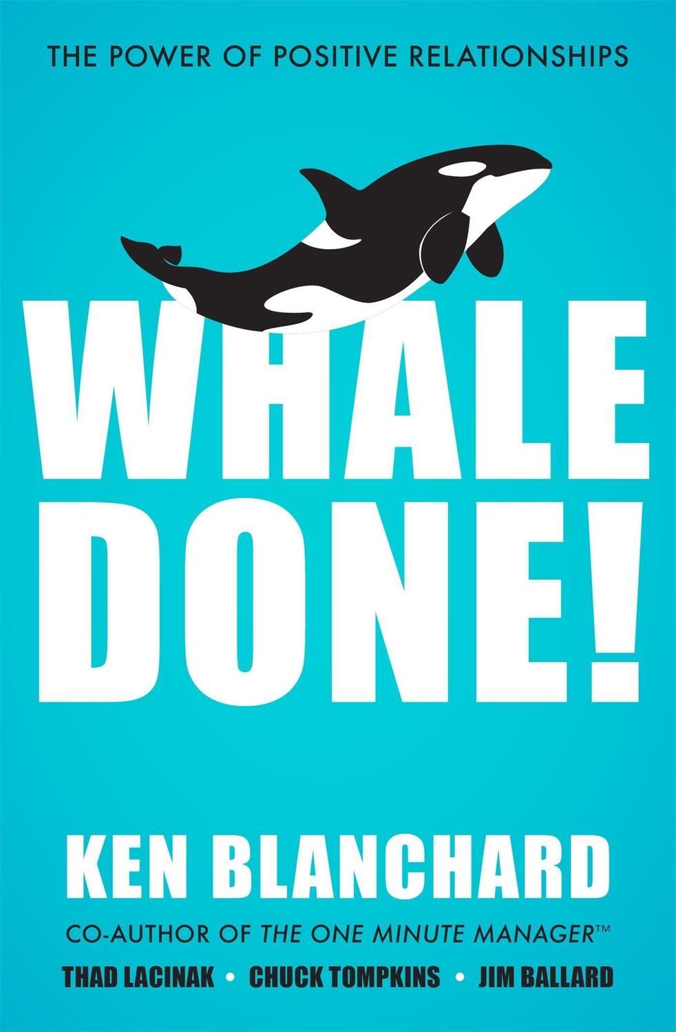 Cover: 9781529309386 | Whale Done! | The Power of Positive Relationships | Ken Blanchard