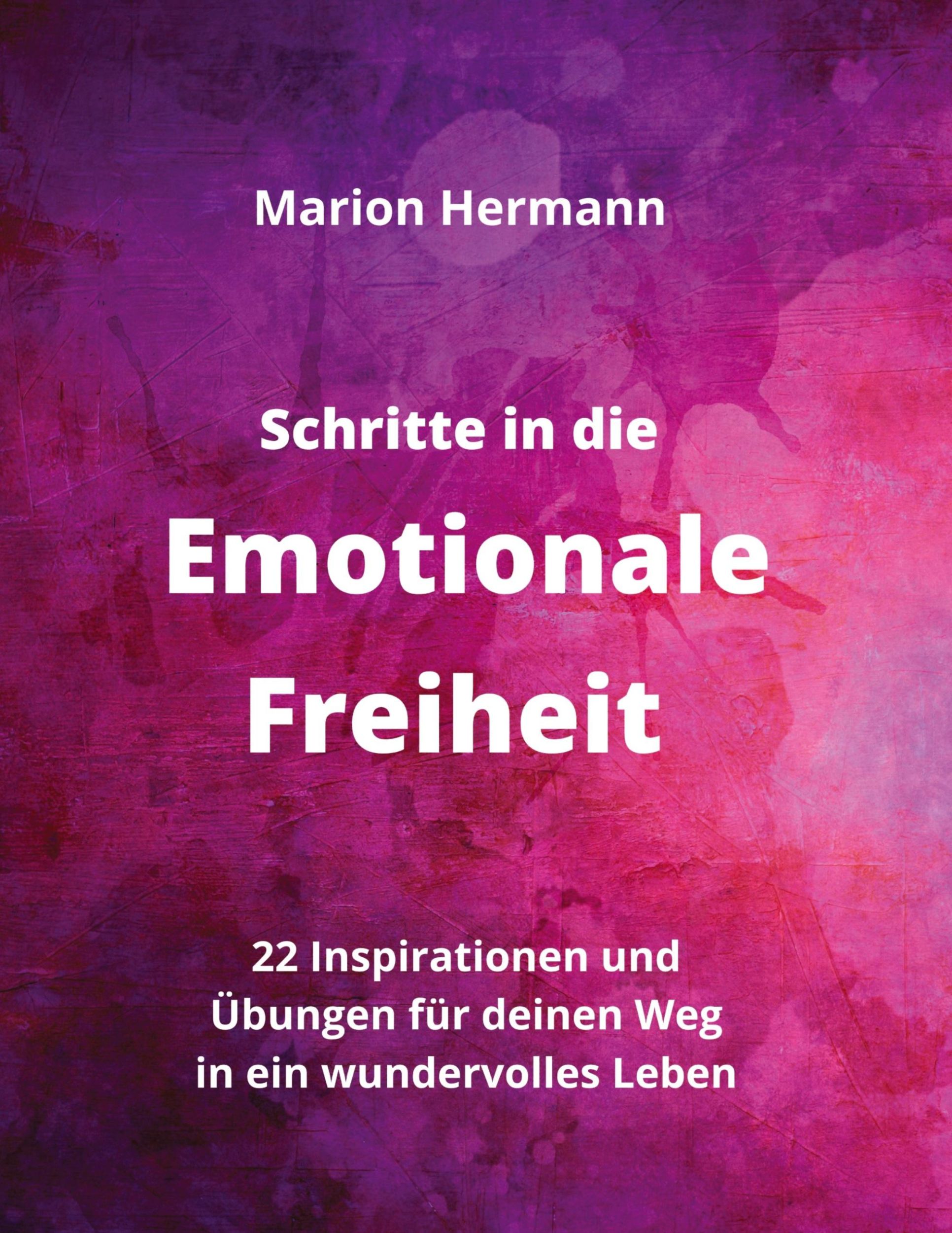 Cover: 9783347290150 | Schritte in die Emotionale Freiheit: schließe Frieden mit deiner...