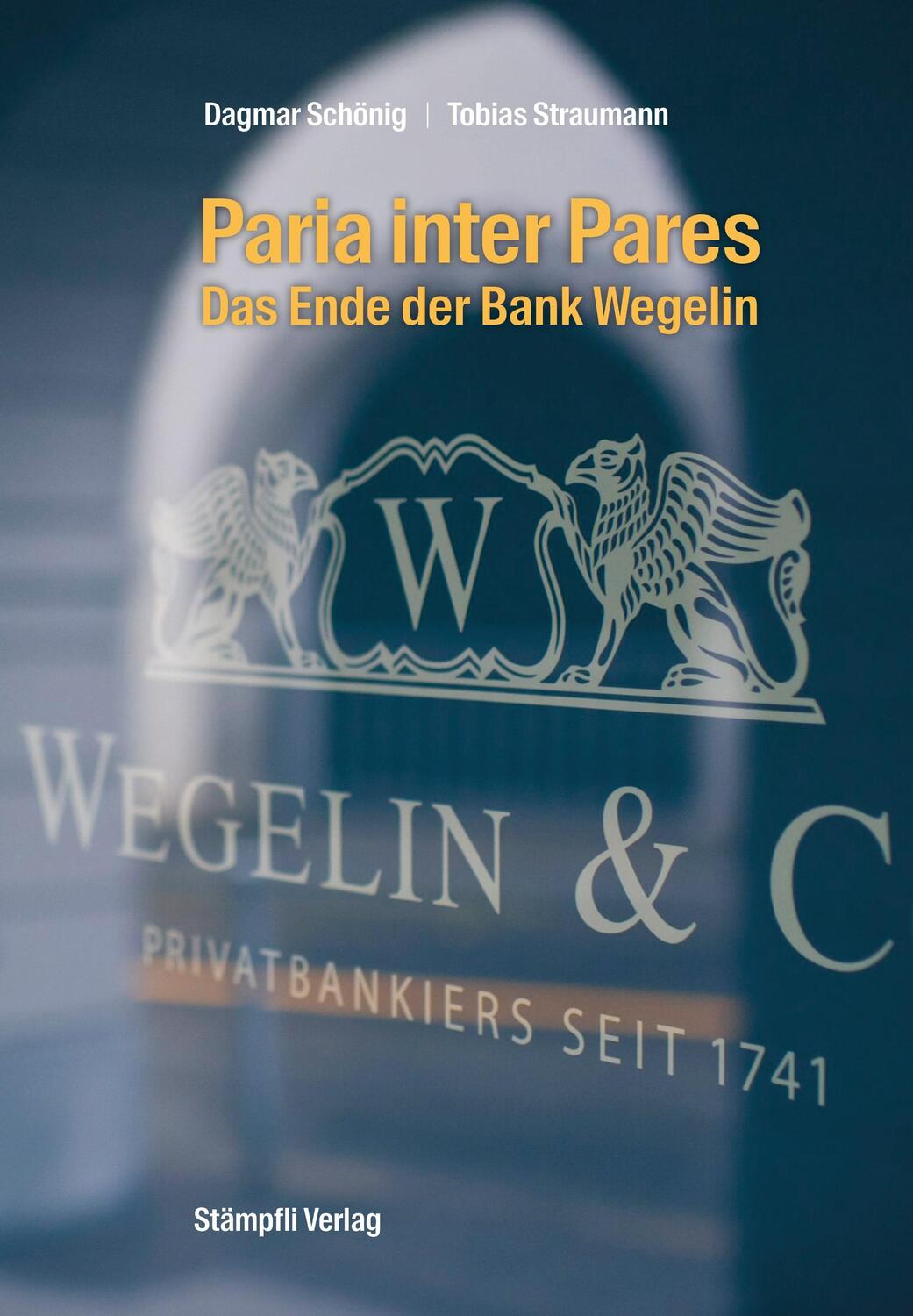 Cover: 9783727261688 | Paria inter Pares - Das Ende der Bank Wegelin | Dagmar Schönig (u. a.)
