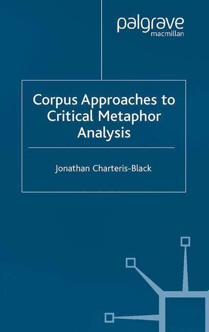 Cover: 9781349516308 | Corpus Approaches to Critical Metaphor Analysis | Charteris-Black | xv