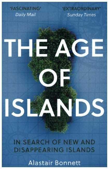 Cover: 9781786498120 | Age of Islands | In Search of New and Disappearing Islands | Bonnett