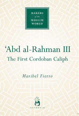 Cover: 9781851683840 | Abd Al-Rahman III: The First Cordoban Caliph | Maribel Fierro | Buch