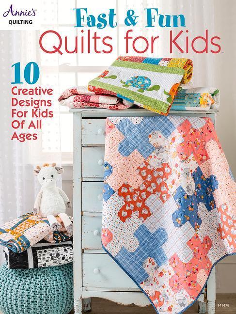 Cover: 9781640254657 | Fast &amp; Fun Quilts for Kids | Annie'S | Taschenbuch | Englisch | 2021