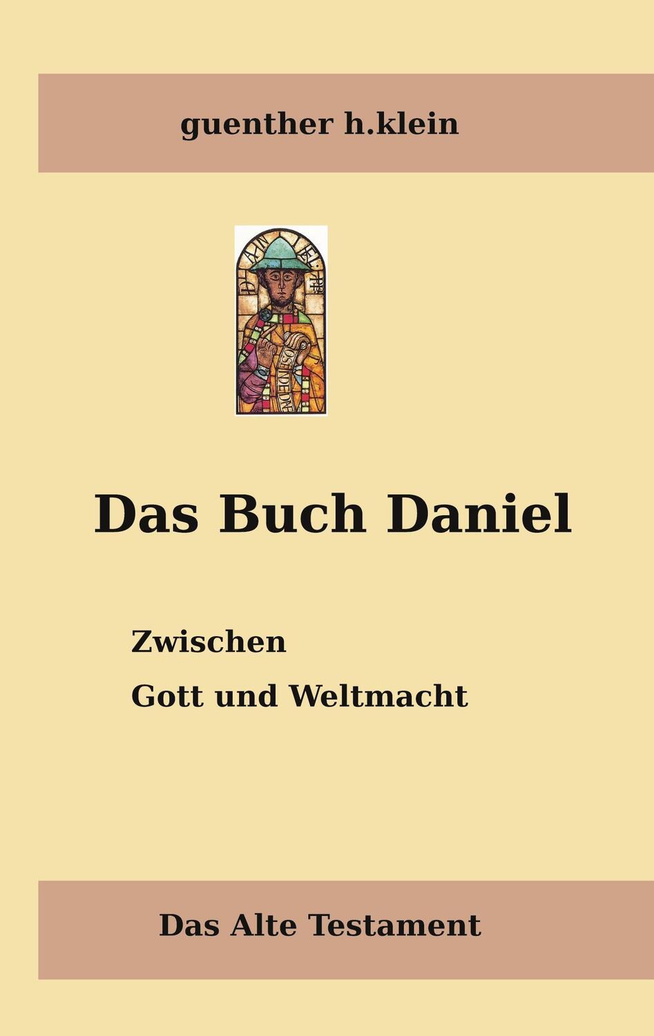Cover: 9783751920483 | Das Buch Daniel | Zwischen Gott und Weltmacht | Guenther H. Klein