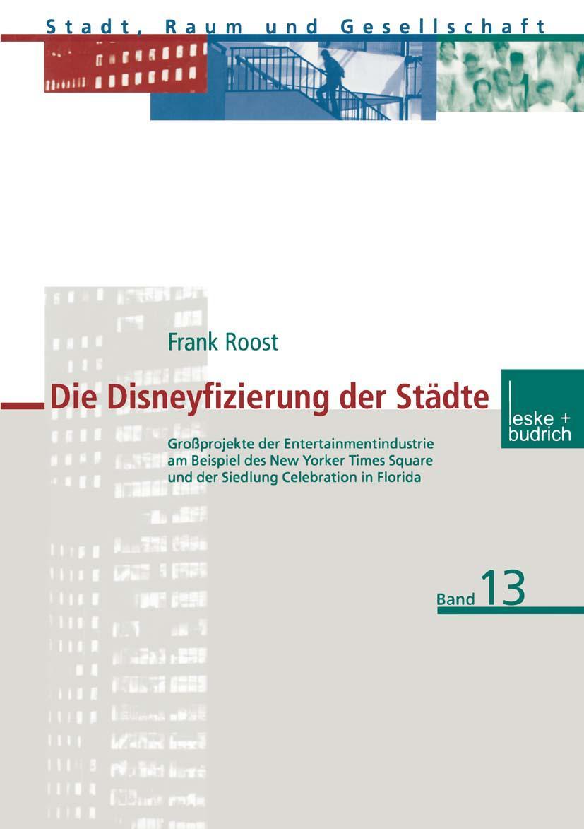 Cover: 9783810029560 | Die Disneyfizierung der Städte | Frank Roost | Taschenbuch | 161 S.