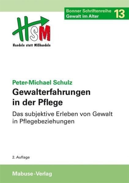 Cover: 9783938304402 | Gewalterfahrungen in der Pflege | Peter-Michael Schulz | Taschenbuch