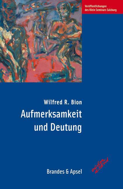 Cover: 9783860995709 | Aufmerksamkeit und Deutung | Wilfred R. Bion | Taschenbuch | Deutsch