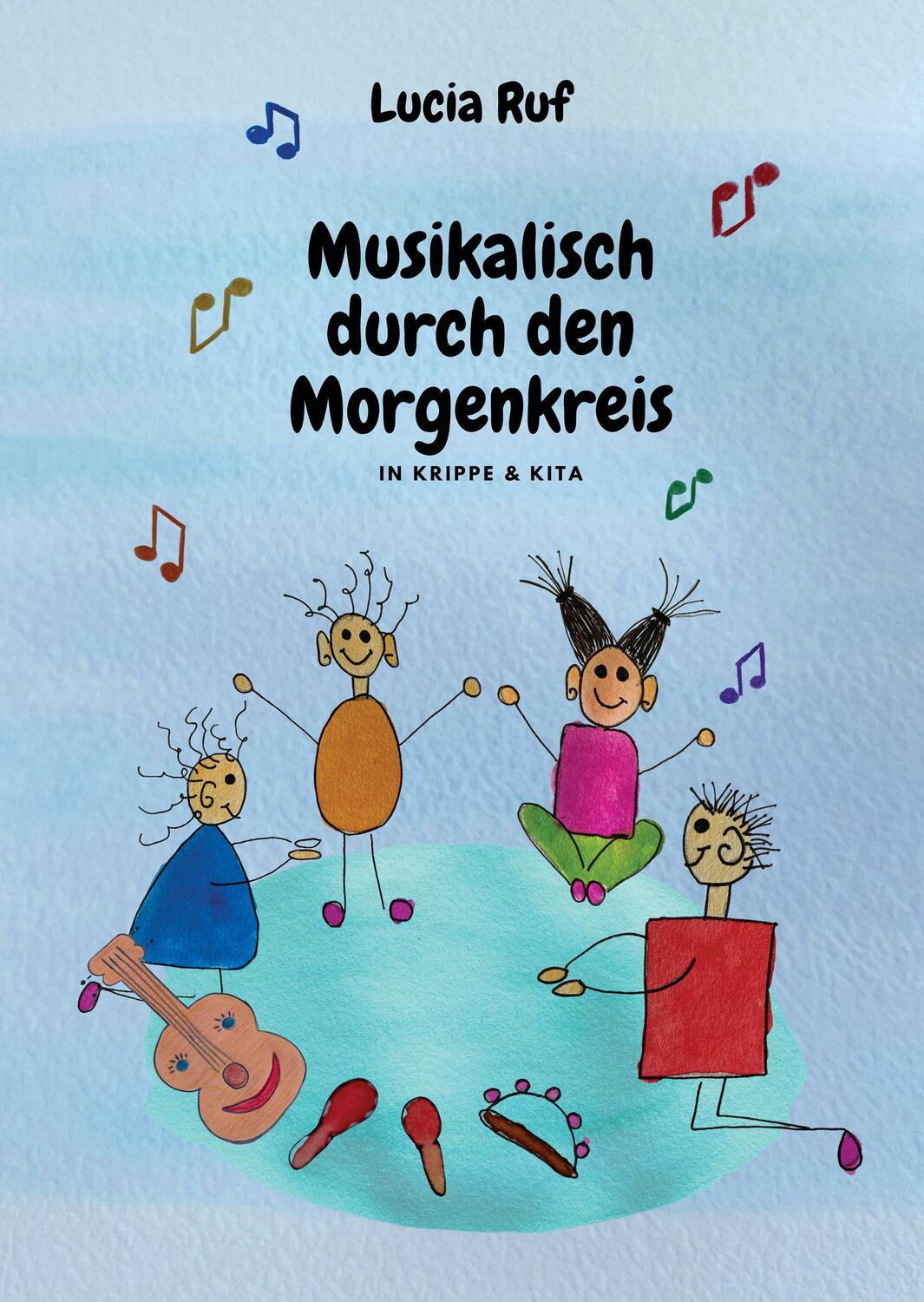 Cover: 9783957225900 | Musikalisch durch den Morgenkreis in Krippe &amp; Kita | Lucia Ruf | Buch