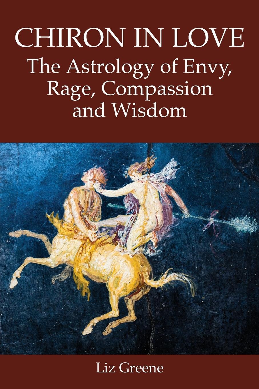 Cover: 9781910531969 | Chiron in Love | The Astrology of Envy, Rage, Compassion and Wisdom