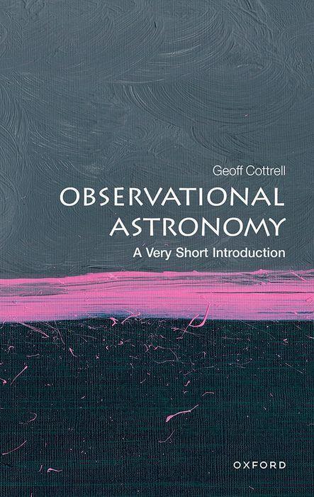 Cover: 9780192849021 | Observational Astronomy: A Very Short Introduction | Geoff Cottrell