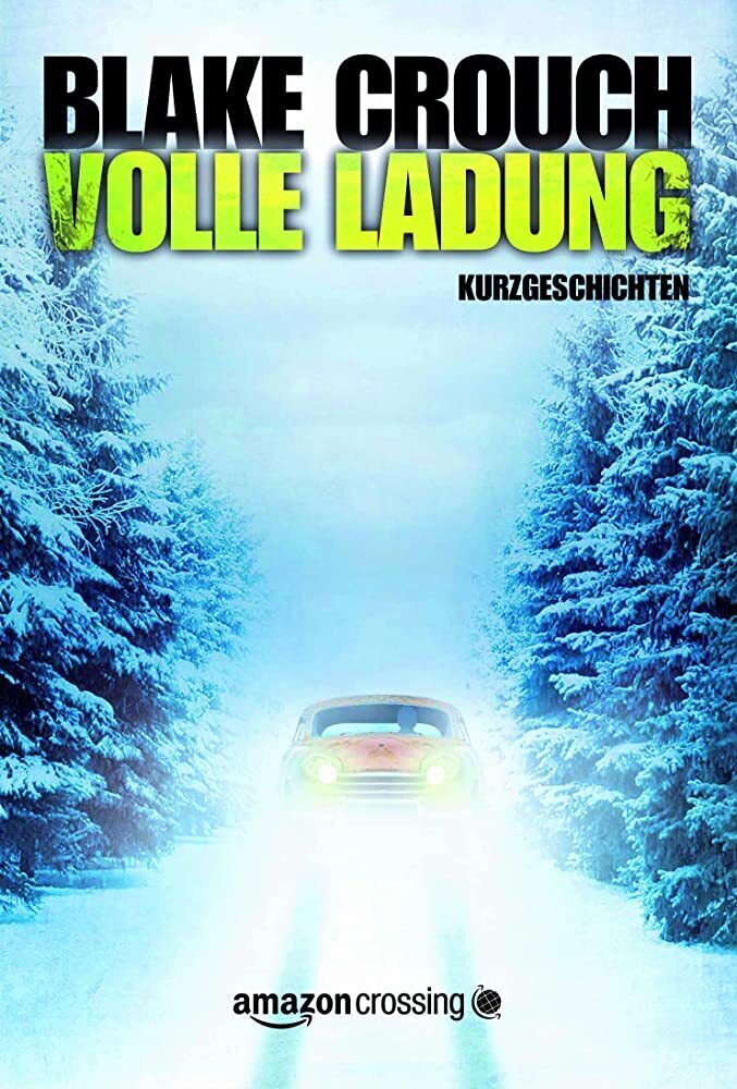 Cover: 9781477822968 | Volle Ladung | Blake Crouch | Taschenbuch | Amazon Crossing