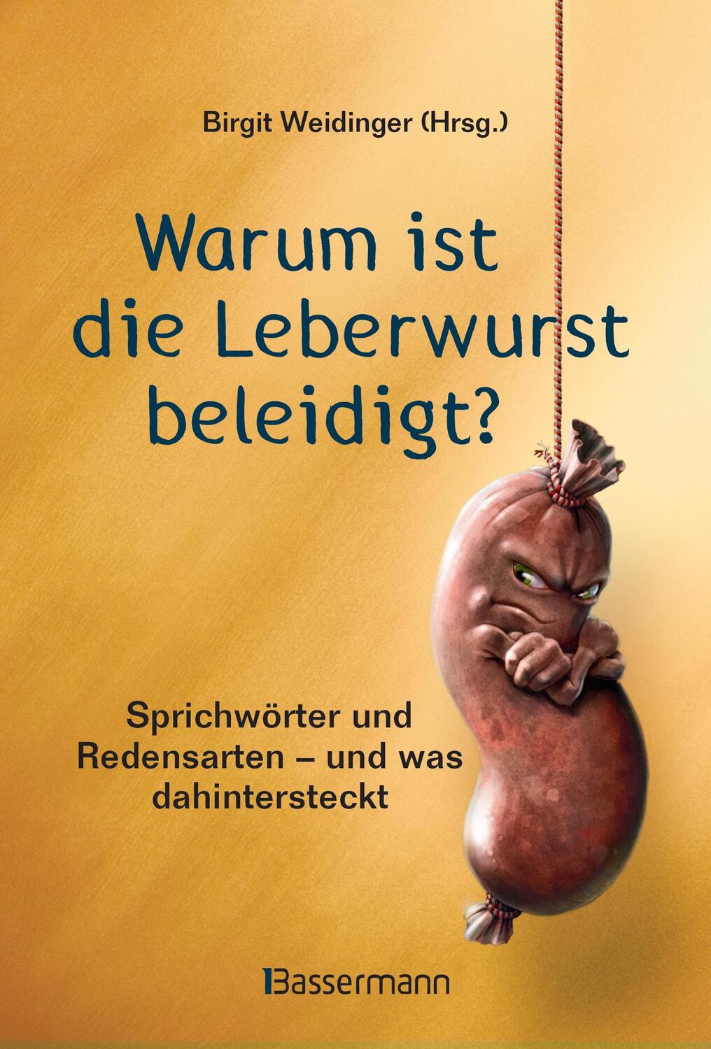 Cover: 9783809439882 | Warum ist die Leberwurst beleidigt? | Birgit Weidinger | Buch | 208 S.