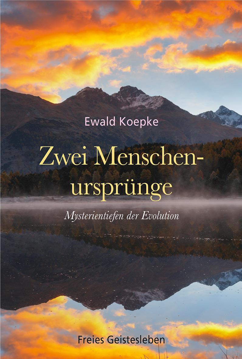 Cover: 9783772531286 | Zwei Menschenursprünge | Mysterientiefen der Evolution | Ewald Koepke