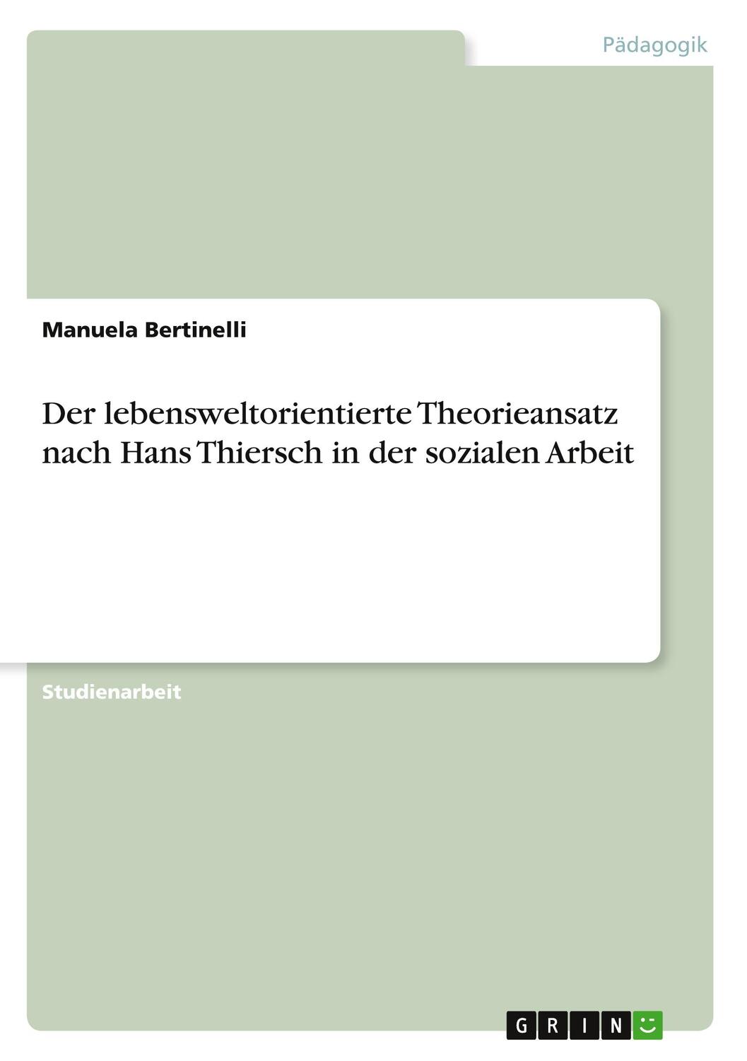 Cover: 9783346171870 | Der lebensweltorientierte Theorieansatz nach Hans Thiersch in der...