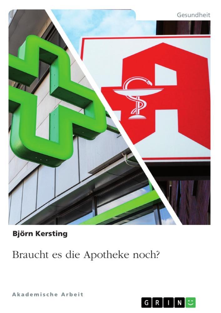 Cover: 9783346750167 | Braucht es die Apotheke noch? | Björn Kersting | Taschenbuch | 40 S.