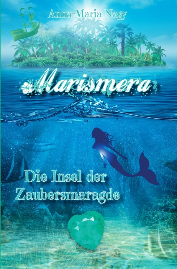 Cover: 9783750204492 | Marismera | Die Insel der Zaubersmaragde | Anna-Maria Nagy | Buch