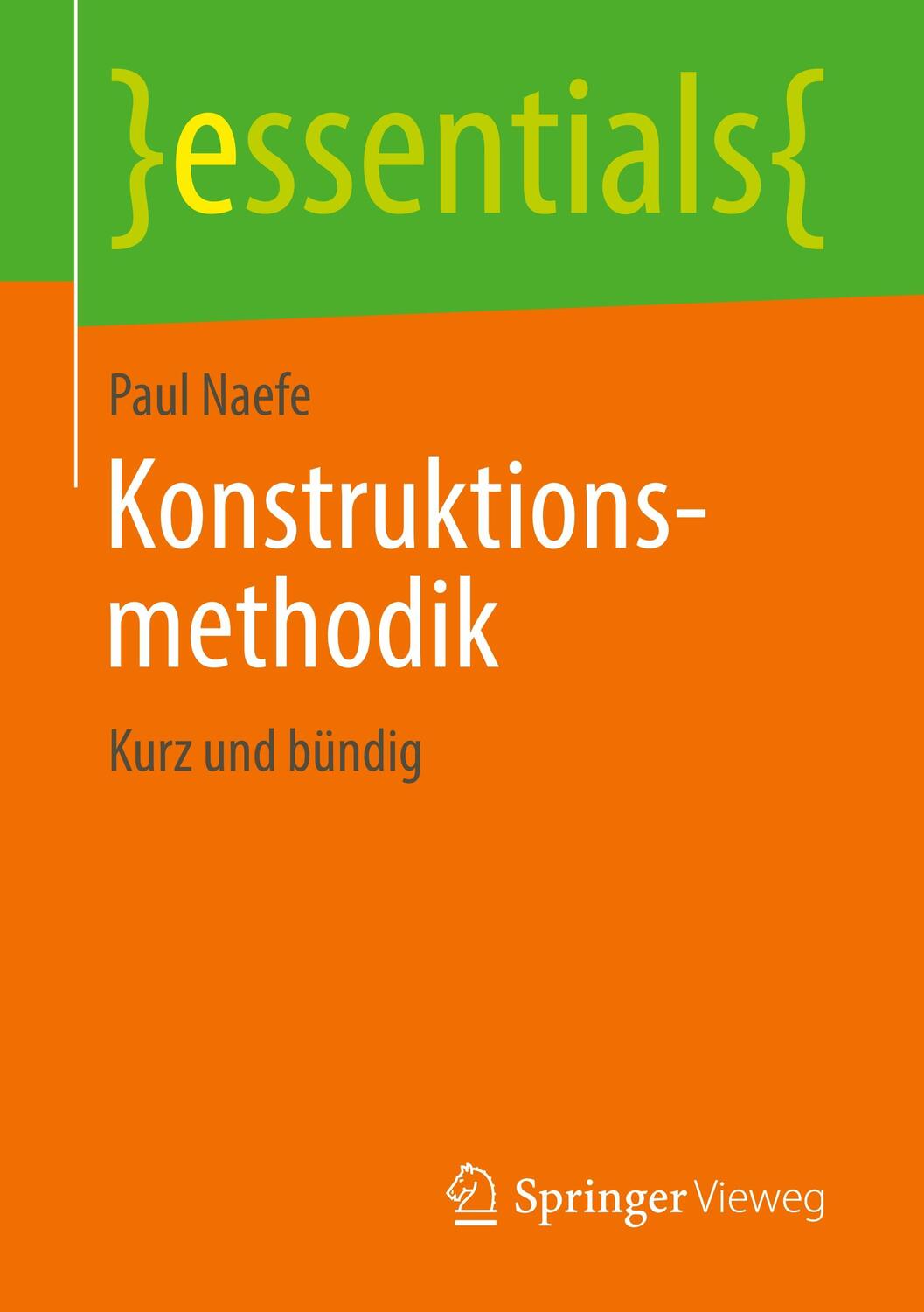 Cover: 9783658245535 | Konstruktionsmethodik | Kurz und bündig | Paul Naefe | Taschenbuch