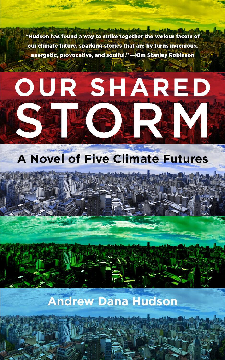 Cover: 9780823299546 | Our Shared Storm: A Novel of Five Climate Futures | Andrew Dana Hudson