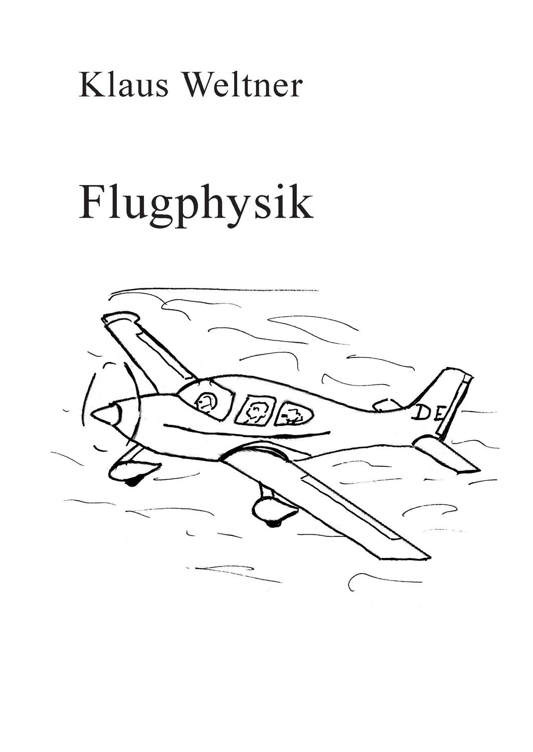 Cover: 9783741214721 | Flugphysik | Klaus Weltner | Buch | 72 S. | Deutsch | 2016
