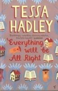 Cover: 9780099462002 | Everything Will Be All Right | Tessa Hadley | Taschenbuch | Englisch