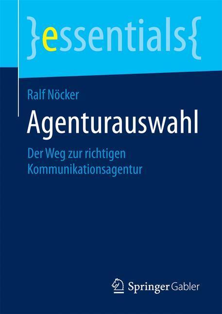 Cover: 9783658073350 | Agenturauswahl | Der Weg zur richtigen Kommunikationsagentur | Nöcker