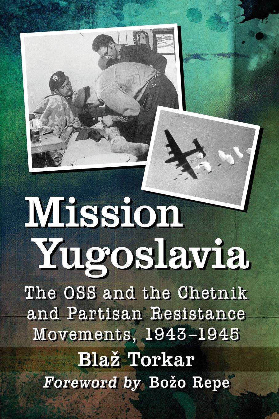 Cover: 9781476682396 | Mission Yugoslavia | Blaz Torkar | Taschenbuch | Paperback | Englisch