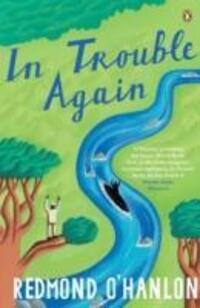 Cover: 9780241962602 | In Trouble Again | A Journey Between the Orinoco and the Amazon | Buch