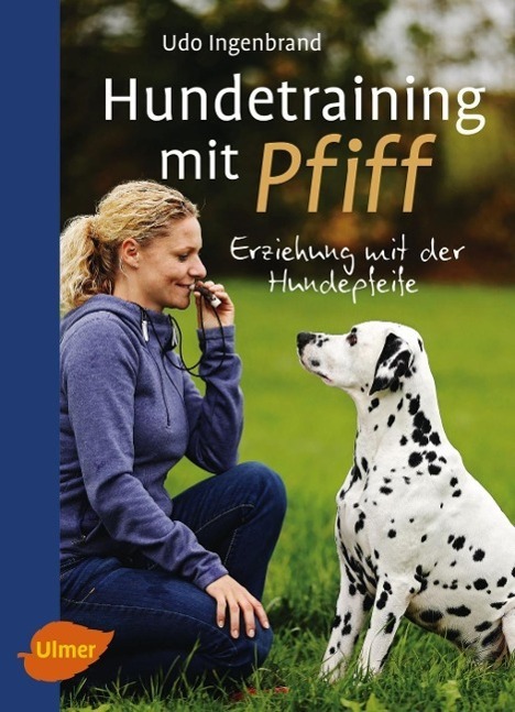 Cover: 9783800183777 | Hundetraining mit Pfiff | Erziehung mit der Hundepfeife | Ingenbrand