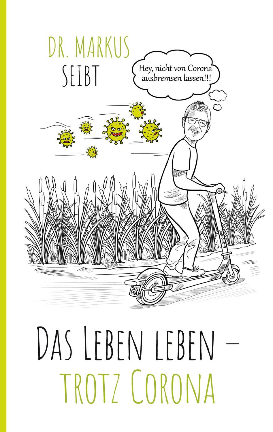 Cover: 9783752631500 | Das Leben leben - trotz Corona | Markus Seibt | Taschenbuch | 124 S.