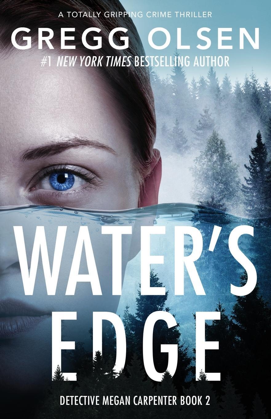 Cover: 9781838887452 | Water's Edge | A totally gripping crime thriller | Gregg Olsen | Buch