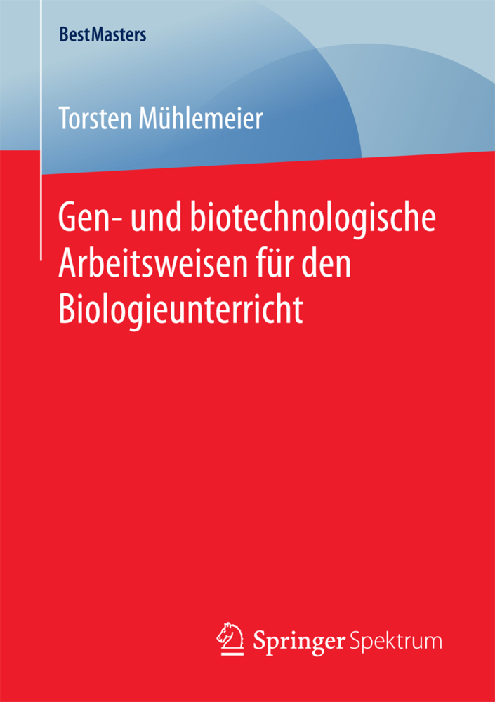 Cover: 9783658188351 | Gen- und biotechnologische Arbeitsweisen für den Biologieunterricht
