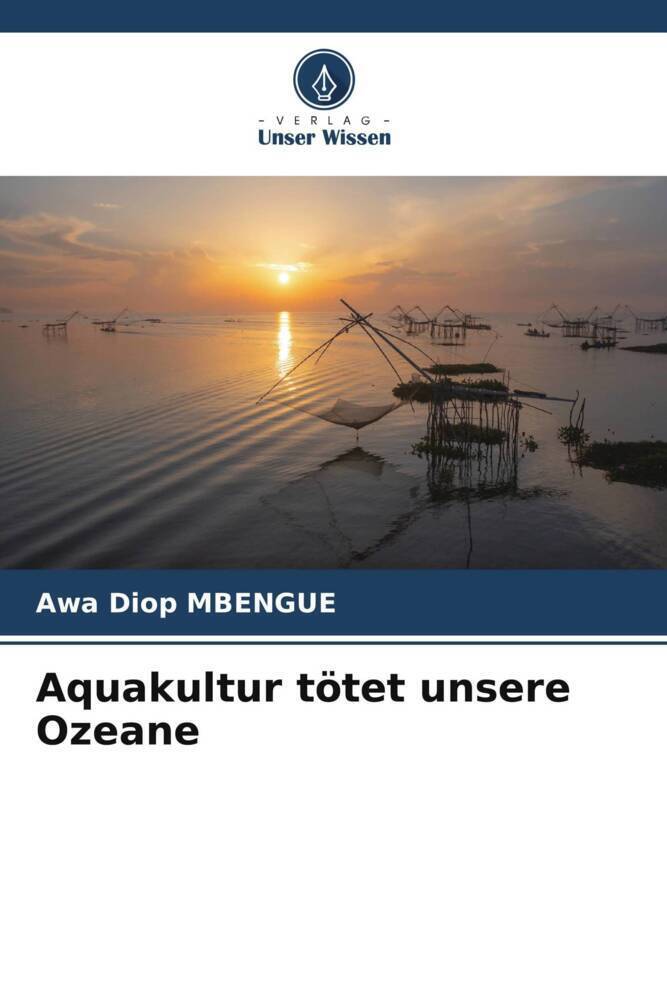 Cover: 9786205151570 | Aquakultur tötet unsere Ozeane | Awa Diop Mbengue | Taschenbuch | 2022