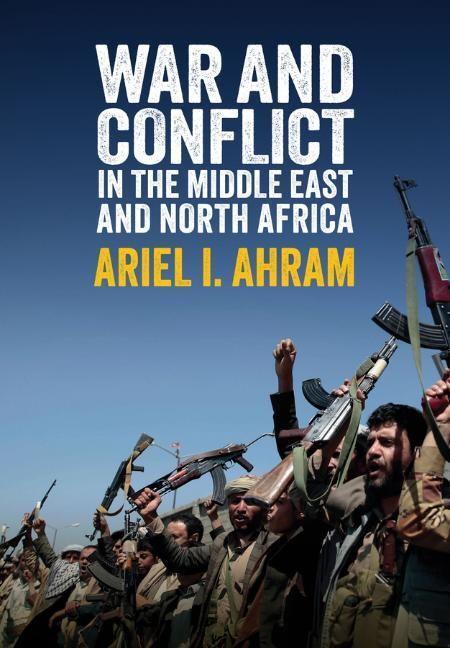 Cover: 9781509532827 | War and Conflict in the Middle East and North Africa | Ariel I. Ahram
